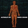 Autopilot Off Make A Sound Формат: Audio CD Дистрибьютор: Island Records Лицензионные товары Характеристики аудионосителей 2006 г Альбом: Импортное издание инфо 7237z.
